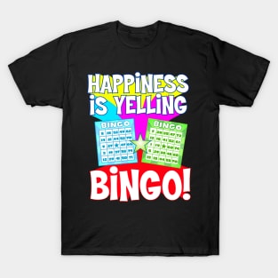 Funny Bingo Queen - Happiness is Yelling Bingo! T-Design T-Shirt